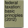 Federal Taxation: Basic Principles (2012) door Philp J. Harmelink