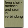 Feng Shui - Mensch und Raum in Verbindung door Andreas Bieler