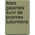 Fetes Galantes Suivi De Poemes Saturniens