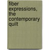 Fiber Expressions, the Contemporary Quilt door Quilt National