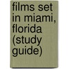 Films Set In Miami, Florida (Study Guide) door Source Wikipedia