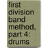 First Division Band Method, Part 4: Drums