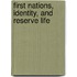 First Nations, Identity, And Reserve Life