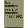 Five Hundred Years Of America, 1492-1992. by Rose Basile Green