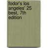 Fodor's Los Angeles' 25 Best, 7Th Edition door Fodor
