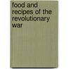 Food and Recipes of the Revolutionary War door George Erdosh