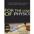 For The Love Of Physics (Library Edition)