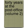 Forty Years At The Post-Office (Volume 2) door Frederick Ebenezer Baines