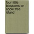 Four Little Blossoms On Apple Tree Island