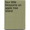 Four Little Blossoms On Apple Tree Island by Mabel Hawley