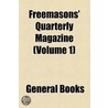 Freemasons' Quarterly Magazine (Volume 1) door Unknown Author