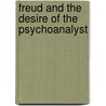 Freud And The Desire Of The Psychoanalyst door Serge Cottet