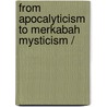FROM APOCALYTICISM TO MERKABAH MYSTICISM / door Andrei Orlov