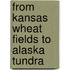 From Kansas Wheat Fields to Alaska Tundra