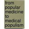 From Popular Medicine To Medical Populism door Steven Paul Palmer