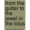 From The Gutter To The Jewel In The Lotus door VictoriaSelene Skye Deme