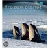 Frozen Planet: A World Beyond Imagination
