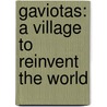 Gaviotas: A Village To Reinvent The World door Alan Weisman