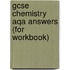 Gcse Chemistry Aqa Answers (For Workbook)