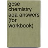 Gcse Chemistry Aqa Answers (For Workbook) door Richards Parsons