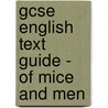Gcse English Text Guide - Of Mice And Men by Richards Parsons