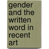 Gender And The Written Word In Recent Art door Melanie Vasa