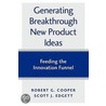 Generating Breakthrough New Product Ideas door Scott J. Edgett