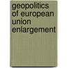 Geopolitics Of European Union Enlargement door Armstrong Warwi