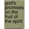God's Promises On The Fruit Of The Spirit door The Livingstone Corporation