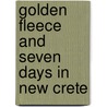 Golden Fleece And Seven Days In New Crete door Robert Graves