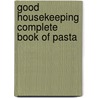 Good Housekeeping  Complete Book Of Pasta door Good Housekeeping Institute