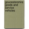Goucestershire Goods And Service Vehicles door Colin Martin