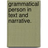 Grammatical Person In Text And Narrative. door Tristan Calh Thomte