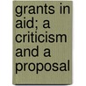 Grants In Aid; A Criticism And A Proposal by Sidney Webb
