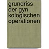 Grundriss Der Gyn Kologischen Operationen by Max Hofmeier