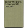 Guess Who Purrs, 6-copy Pb Title Pre-pack door Dana Meachen Rau