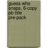 Guess Who Snaps, 6-copy Pb Title Pre-pack by Sharon Gordon
