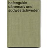 Hafenguide Dänemark und Südwestschweden door Per Hotvedt