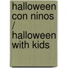 Halloween con ninos / Halloween with Kids door Authors Various