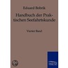 Handbuch der Praktischen Seefahrtskunde 4 door Eduard Bobrik