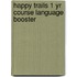 Happy Trails 1 Yr Course Language Booster