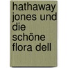 Hathaway Jones und die schöne Flora Dell by Katja Behrens