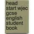 Head Start Wjec Gcse English Student Book