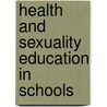 Health And Sexuality Education In Schools door Steven P. Ridini