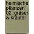 Heimische Pflanzen 02. Gräser & Kräuter