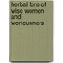 Herbal Lore Of Wise Women And Wortcunners