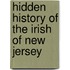 Hidden History of the Irish of New Jersey