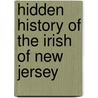 Hidden History of the Irish of New Jersey door Tom Fox