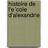 Histoire De L'e´Cole D'Alexandrie