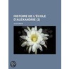 Histoire De L'e´Cole D'Alexandrie door Jules Simon